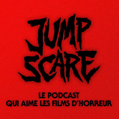 Jumpscare Le Podcast qui aime les films d